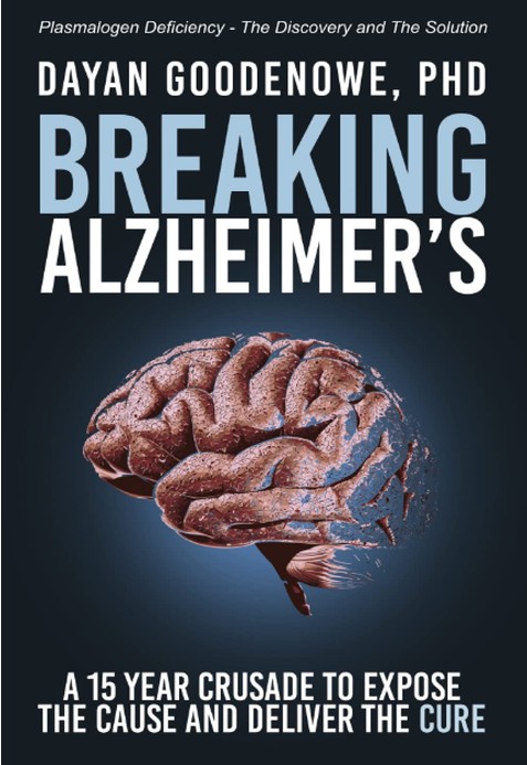 Breaking Alzheimer's by Dr. Dayan Goodenowe